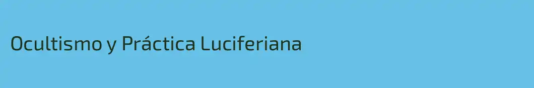 Ocultismo y Práctica Luciferiana 